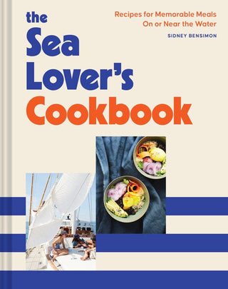 Cookbook cover titled 'The Sea Lover's Cookbook' with images of food and people on a boat.