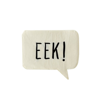 A paper napkin with the word 'EEK!' printed in black letters, shaped like a speech bubble.